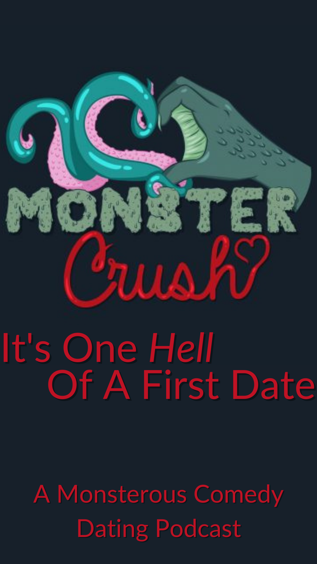 A tentacle hand and a creature from the Black Lagoon style monster hand come together to make a heart with the text Monster Crush it's one hell of a first date